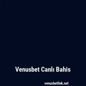Venusbet Canlı Bahis