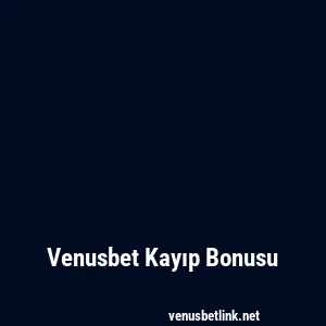 Venusbet Kayıp Bonusu